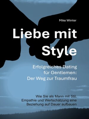 cover image of Liebe mit Style--Erfolgreiches Dating für Gentlemen--Der Weg zur Traumfrau